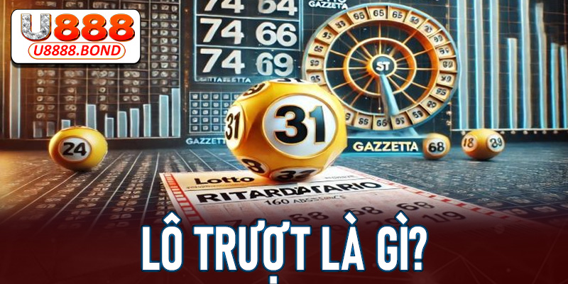 Lô trượt là gì?